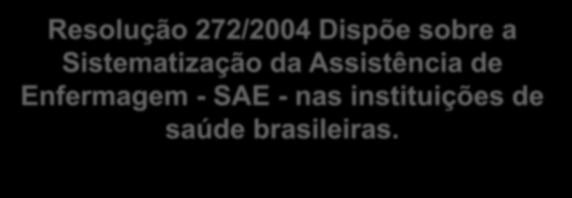 Resolução 272/2004 Dispõe sobre a Sistematização da