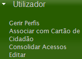 2.2.2. Utilizador Com o Menu Utilizador, pode aceder-se a um conjunto de opções, salientando-se aqui algumas das mais simples e que permitem Criar, Gerir Perfis, Editar, Consultar e Listar.