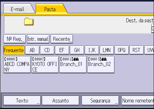 5. Digitalizar Você pode pesquisar pelo nome registrado, código de usuário, nome da pasta ou endereço de e- -mail. 5. Pressione [Pasta]. 6. Pressione o protocolo não selecionado atualmente.