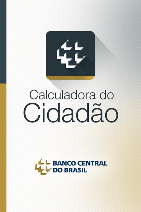 36 Portfólio de Produtos Calculdora do Cidadão 5 módulos Poupança Financiamento Investimento