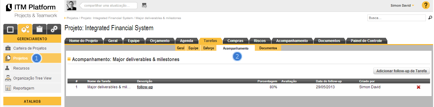 17. Acompanhamentos O ITM Platform permite realizar acompanhamentos dos projetos e tarefas para a consecução de objetivos e execução das atividades planejadas.