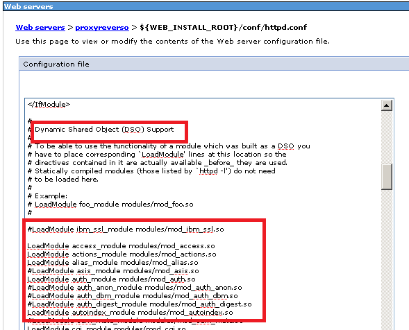 ATENÇÂO: Se estiver utilizando o HTTPS (SSL) deve-se retirar o comentário do item: LoadModule ibm_ssl_module modules/mod_ibm_ssl.so O seguinte passo é localizar o item <IfModule mod_proxy.