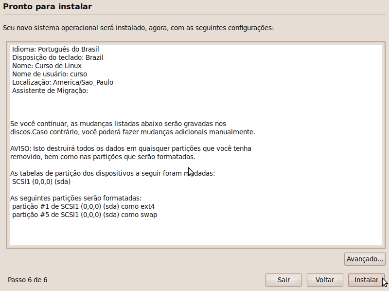 2.3. INSTALANDO O UBUNTU 9.10 9 em seu HD. É possível selecionar qual sistema se deseja usar no processo de boot da máquina. Este assunto será abordado num outro módulo do curso. 7.