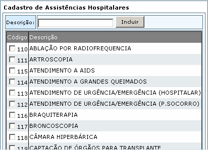 As habilitações (complexidades) são estabelecidas dentro dos padrões adotados pelo SUS, considerando a legislação em vigor.