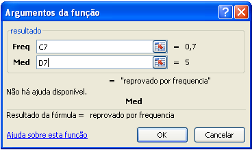 Ou pode utilizar o assistente de função: Clique em OK para a próxima etapa do assistente de função, conforme abaixo: em OK.