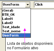 Vários eventos para o userform podem ser selecionados na lista suspensa na parte superior esquerda da janela Código PROGRAMANDO CONTROLES Para programar um controle, selecione o controle no qual você