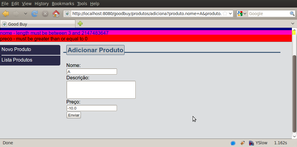 5) (Opcional) Repare que as mensagens são as mensagens padrão e estão em inglês. Para usar uma mensagem em português, precisamos passá-la para as anotações do Hibernate Validator.