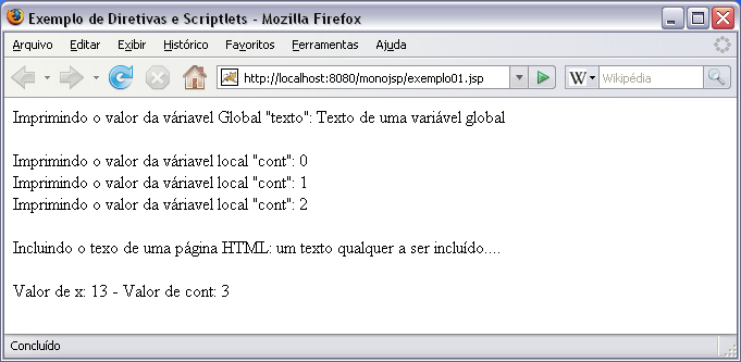 Capítulo 3. Java Server Pages (JSP): Processamento Java no Servidor <!-- página JSP exemplo01.jsp --> <head> <title>exemplo de Diretivas e Scriptlets</title> </head> <html> <!