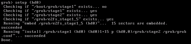 Note que o campo Finish não é mais exibido. Novamente no prompt de comando, digite grub e pressione a tecla ENTER. A seguinte tela será exibida: Digite root (hd0,0) e pressione a tecla ENTER.