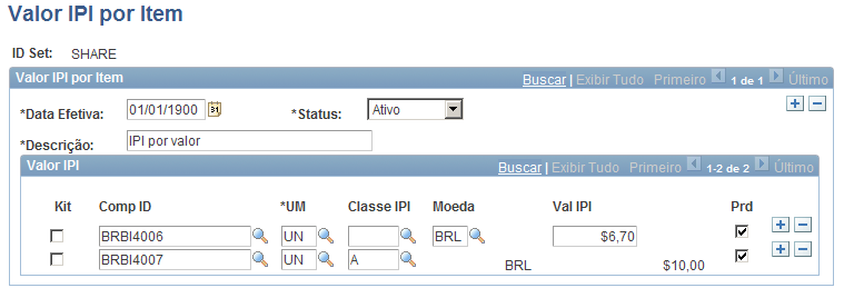 Página Valor de IPI Valor IPI Kit Comp ID (ID Componente) Caso o item a ser adicionado seja um kit, marque esta opção. Informe o ID do item para o qual será estabelecido o valor de IPI.