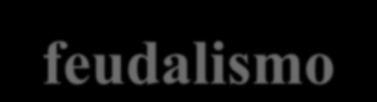 Introdução O surgimento dos Estados nacionais, entre os séculos XV e XVIII, foi desencadeado por diversos acontecimentos oriundos do desmantelamento da ordem feudal, portanto têm sua origem ainda na