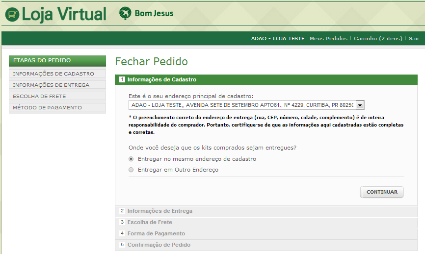 FECHAR PEDIDO 10º Passo Nessa tela será possível efetuar a confirmação do endereço de entrega bem como, se for opção do cliente, efetuar o cadastro