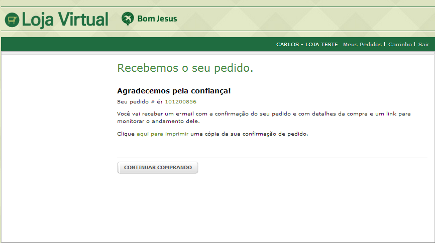 FECHAR PEDIDO CARTÃO DE CRÉDITO 14º Passo Essa tela é a garantia de que recebemos o pedido, mas o processo de