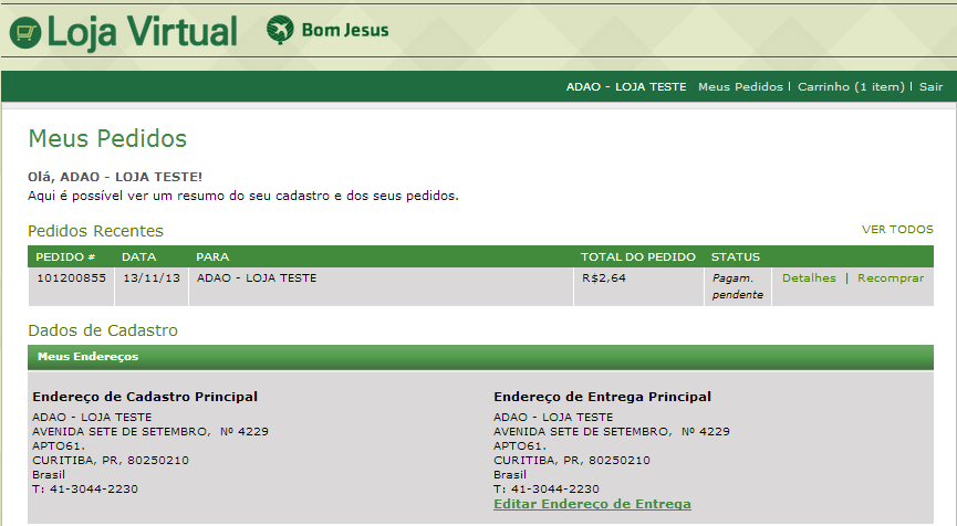 CONSULTA MEUS PEDIDOS 18º Passo Nessa tela será possível consultar o status de todos os pedidos realizados, inclusive verificar o endereço de cadastro e o