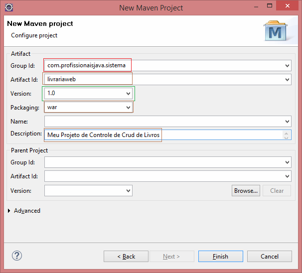 Figura 27 - Configurando o projeto Maven Temos aqui: Group Id: pode-se considerar este item como sendo aquele que determina o nome da empresa ou grupo ao qual o projeto pertence.