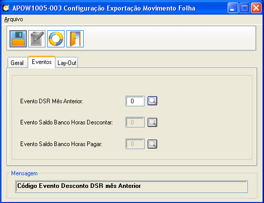 4.3.2 Aba Eventos Evento DSR Mês Anterior: Deverá ser informado o código do evento referente ao desconto do DSR da última semana do período anterior.