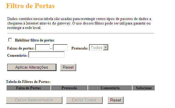 - 30 - Habilitar Proxy IGMP Habilitar servidor de Web pela porta WAN Habilitar IPsec em conexão VPN Habilitar PPTP em conexão VPN connection Habilitar L2TP em conexão VPN Aplicar Alterações Permite a