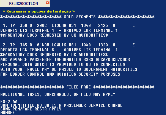 :FSLIS20OCTLON01NOVLIS Tarifas - :FS O sistema faz uma busca, mostrando 30 opções de preços diferentes, para 150 opções de itinerário. Mostra do mais barato para o mais caro.