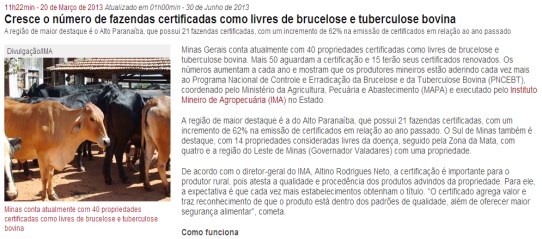 tenham tido animais sacrificados em virtude de reação positiva a testes detectores de brucelose ou tuberculose, atendam a todos os requisitos referentes à Instrução Normativa 6, de 8 de janeiro de