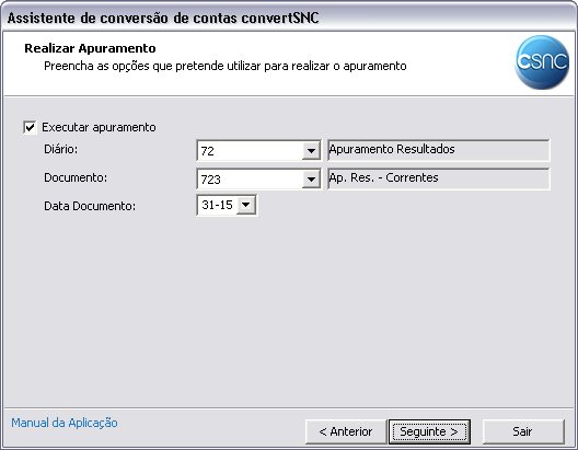 O utilizador escolhe a primeira opção, Realizar apuramento (Ano -1) com novo Plano de Contas Contabilístico.