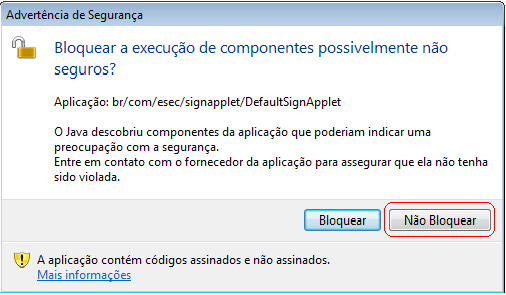 Se a tela abaixo for apresentada, clicar em 'Não Bloquear'. A execução acima de instalação do Applet não deve ser interrompida. Clicar no botão 'Configurar certificado digital' na tela principal.