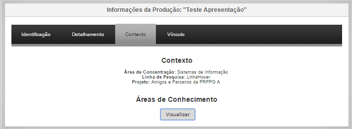 103 Requisitos Funcionais: 1. RF01. O portal deve possuir uma interface que disponibilize as informações referentes as áreas de conhecimento da produção intelectual. Requisitos Não Funcionais: 1.