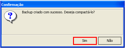 11.7. Backup (menu: Arquiv/ Backup) O backup é um mei segur de armazenar s dads d sistema. Em seu prcess, é feita uma cópia cmpactada d banc de dads d sistema.