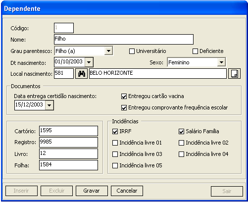 13.1.5. Guia dependentes O cadastr ds dependentes d funcinári é imprtante para pagament de salári família e deduções relativas a cálcul de IRRF na flha de pagament.