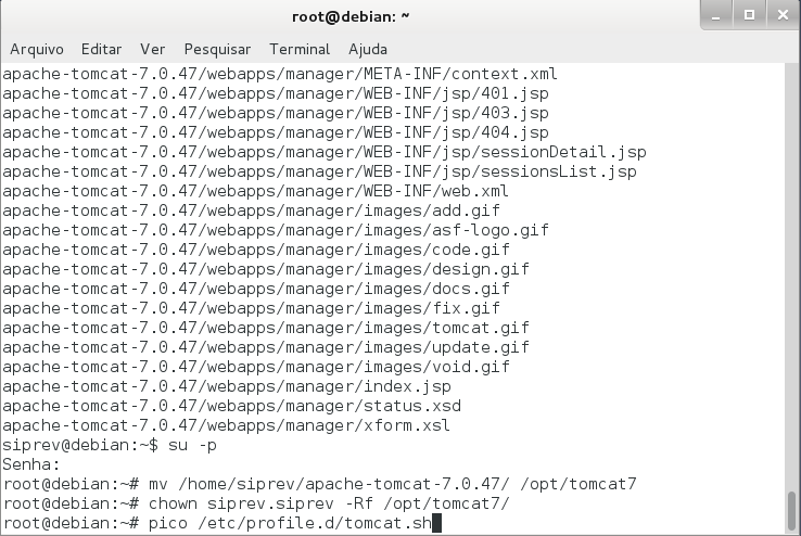Os próximos comandos serão executados com o super-usuário 'root'. (4) Altere as permissões do diretório do Apache Tomcat. # chown siprev.