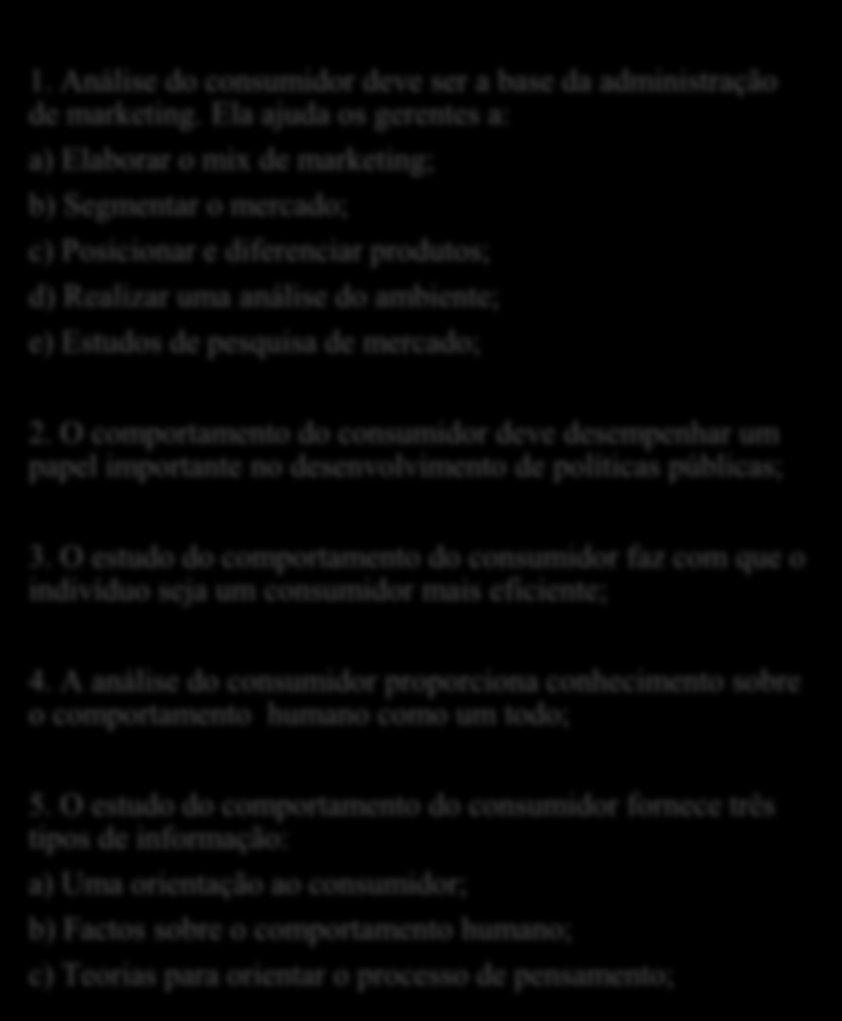 O propósito do marketing é satisfazer as necessidades e os desejos dos clientes - alvo.