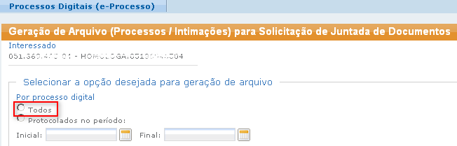 Fig. 17 4.1.6. Na geração do arquivo temos duas situações: 4.1.6.1. O contribuinte quer juntar um documento por iniciativa própria: selecionar a opção <Todos> em Por processo digital para obter arquivo.