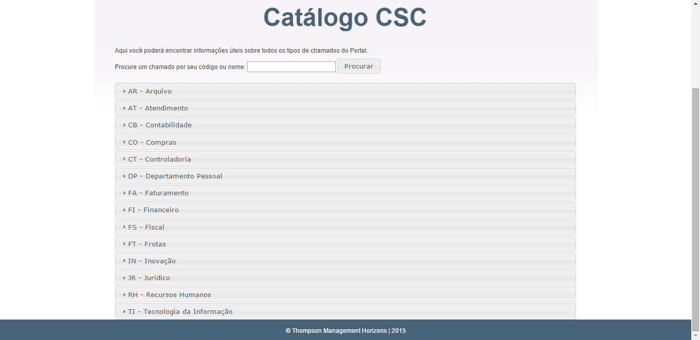 Catálogo CSC Nesta guia do Portal estarão listados todos os tipos de