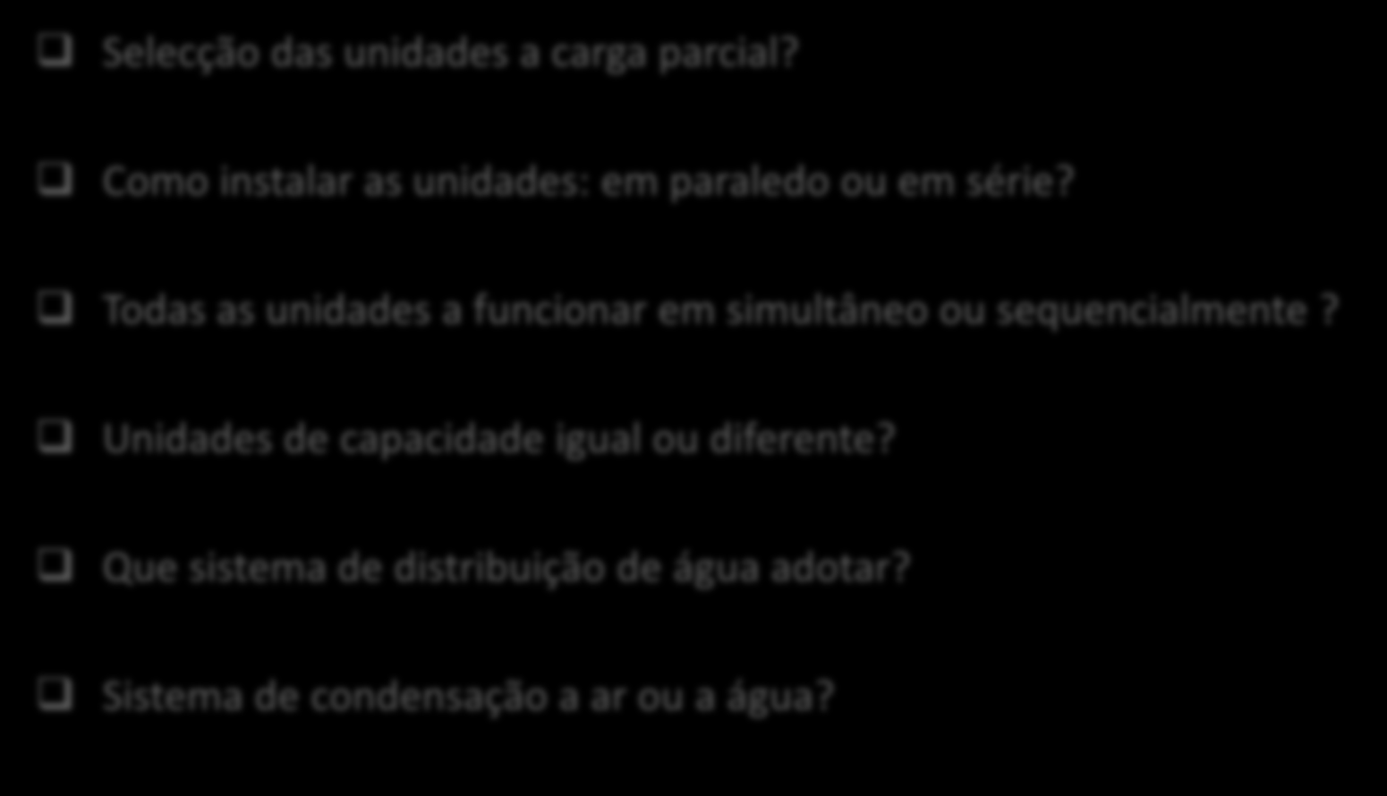 Todas as unidades a funcionar em simultâneo ou sequencialmente?