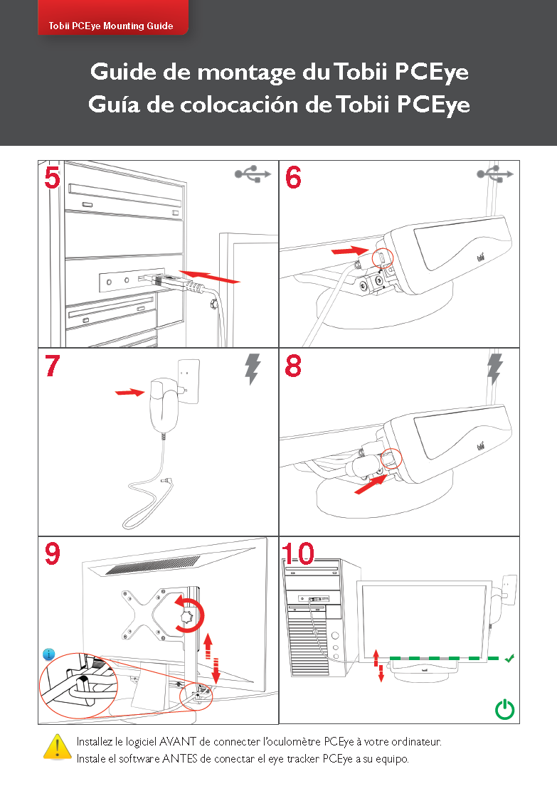 10 cm 10 cm VESA livre Sem VESA livre Siga as instruções que se encontram no Guia de montagem do PCEye (e lembre-se também das instruções do Vídeo de montagem no Guia de Instalação) para ajudá-lo a