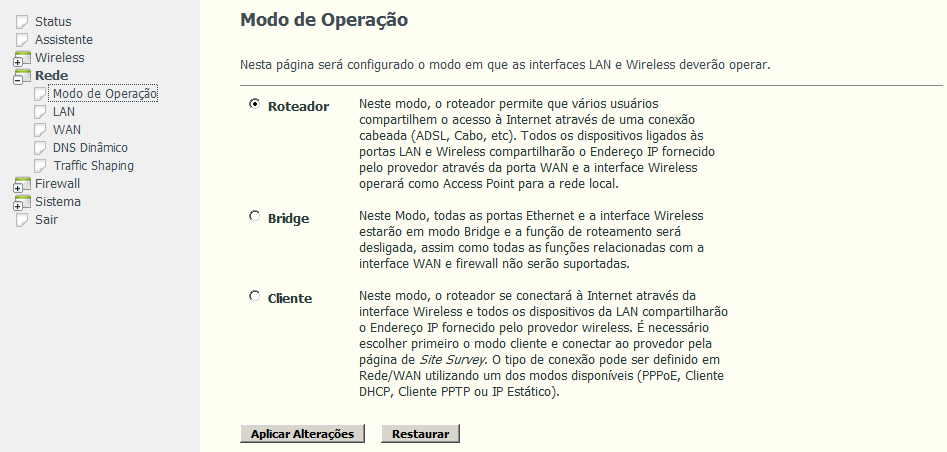 Modo de operação Nesta página, de forma análoga ao primeiro passo do Assistente, é possível configurar o modo como as interfaces LAN, WAN e wireless deverão operar.