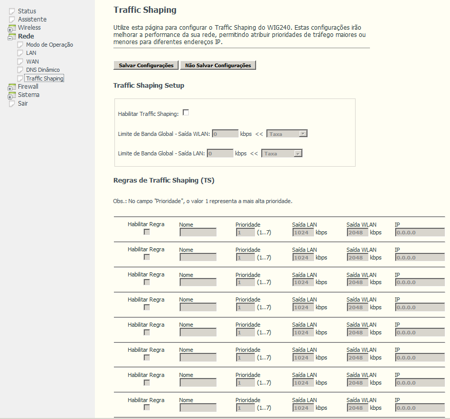 Traffic Shaping O roteador possui o recurso de priorização e controle de tráfego para melhoria do desempenho de sua rede.
