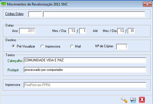 Neste menu Op. Especiais/Operações SNC-ESNL/ Mapas 2011 SNC é possível obter os mapas SNC- ESNL referentes a 2011.