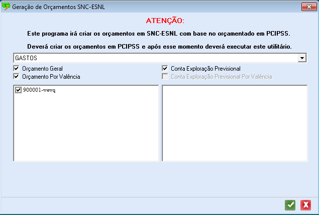 Aceda ao menu Geração de Orçamentos: Nesta janela poderá gerar os orçamentos SNC-ESNL com base nos orçamentos PCIPSS. Ficarão disponíveis as opções que tenham orçamento PCIPSS criado.