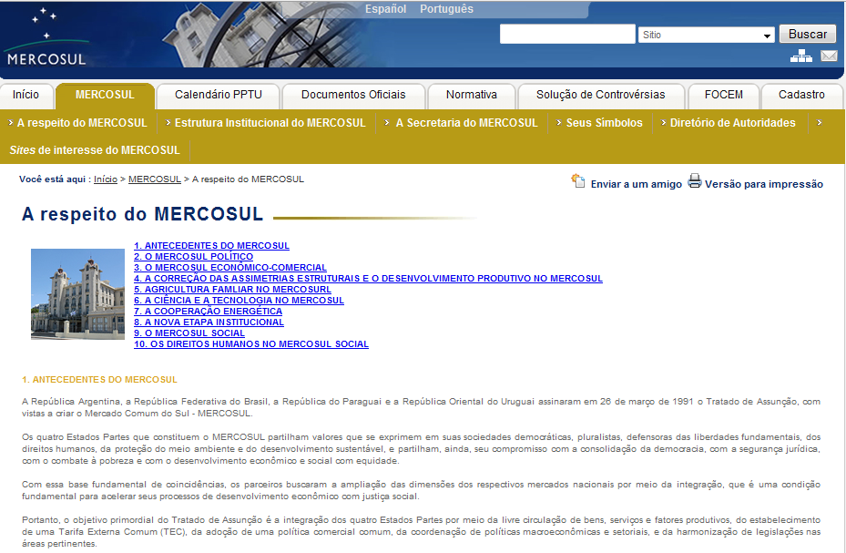 MERCOSUL Esta Seção do Portal está dedicada aos aspectos institucionais do bloco regional.