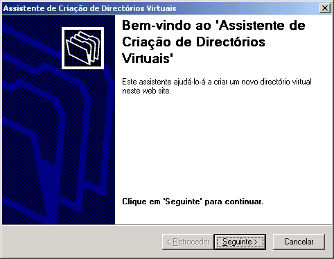 Configuração de directório Virtual O próximo passo é configurar o directório virtual no IIS (Windows 2000 / XP), no caso do Windows 2003 Server terá que