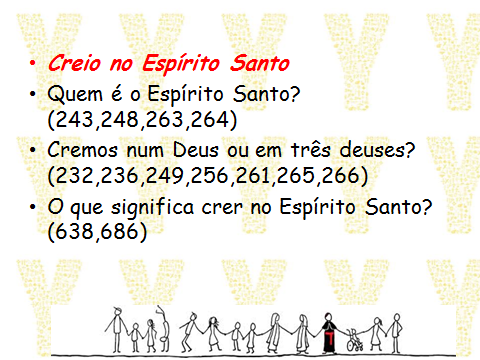 38 Quem é o Espírito Santo? O Espírito Santo é a terceira pessoa da Santíssima Trindade e é da mesma grandeza divina que o Pai e o Filho.