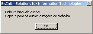 1) Primeira Instalação Antes de iniciar uma instalação nova deverá ter definidos os seguintes dados: Database Name Table Owner Nota: Os ficheiros biscli.dlb e S4IT.