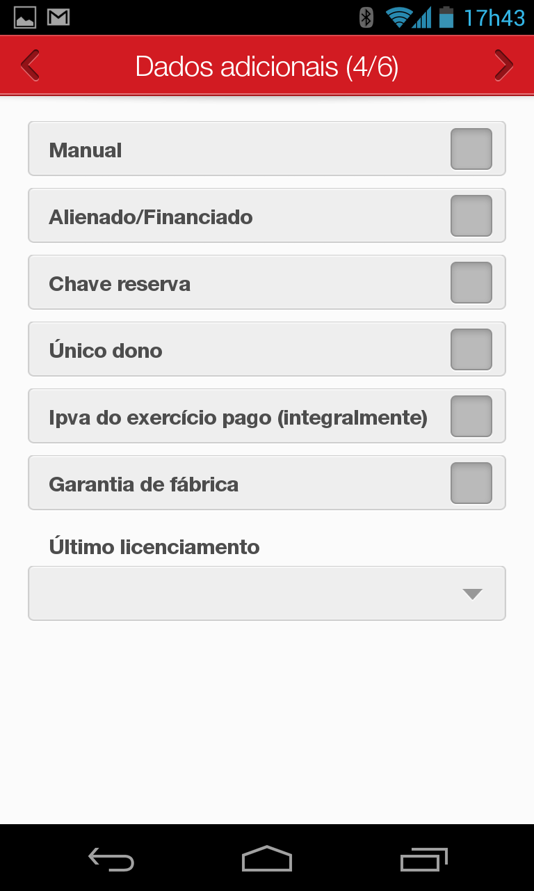 Tela de qualificação do veículo do cliente (Dados adicionais) As informações solicitadas nesta tela são muito importantes, pois