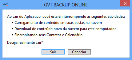 Sair: Desconecta a conta do usuário e fecha o aplicativo. Se tem certeza que deseja encerrar a sessão, clique em Sair.