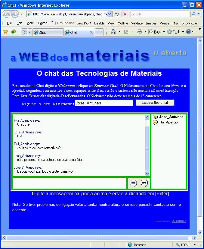 2600 - Tecnologia dos Materiais Vítreos em: http://www.univ-ab.pt/~framos/webpage/2600tmv 2616 - Linguagens de Programação em: http://www.univ-ab.pt/~nmm/lp2616/ O Chat também foi disponibilizado em cadeiras da Universidade de que é exemplo a Figura 4-16.