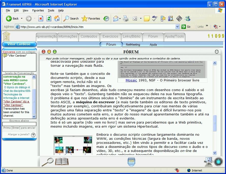 FIGURA 4-37: EXEMPLO DE RESPOSTA ELABORADA NO FÓRUM RENOVADO Sala de Conferências Os anos 90 do século passado, acompanhando a generalização da Web, foram uma época extraordinária de avanços nas