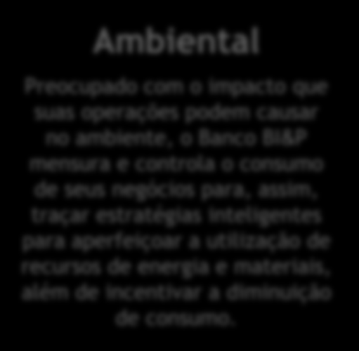 Nossos Pilares Incentivo à adoção de posturas responsáveis quanto ao desenvolvimento econômico, apoio a cidadania e respeito ao meio ambiente CLIENTES Econômico A sustentabilidade dos negócios está