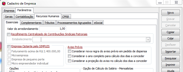 2.Parâmetros do Sistema No cadastro da empresa em Cadastros / Empresas / Parâmetros / Recursos Humanos / Essenciais, verifique se a empresa é tributada como