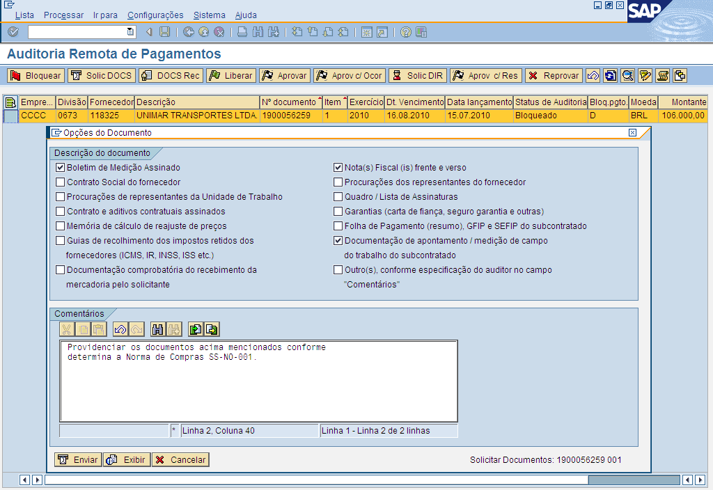 REMOTE AUDITING OF PAYMENT Selection of documents A solicitação de documentos é enviada ao email do usuário