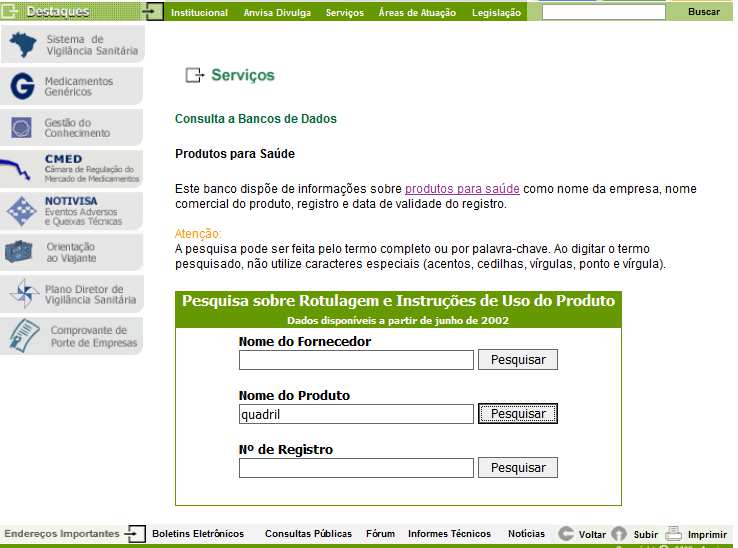 109 O banco de dados da ANVISA irá retornar todos os registros de